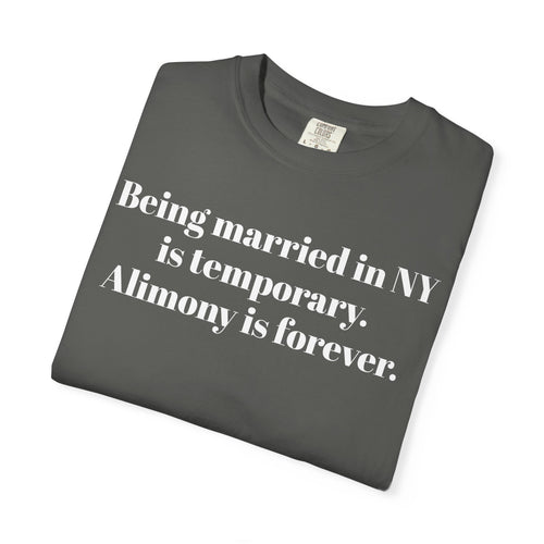 Being married in NY is temporary. Alimony is forever.