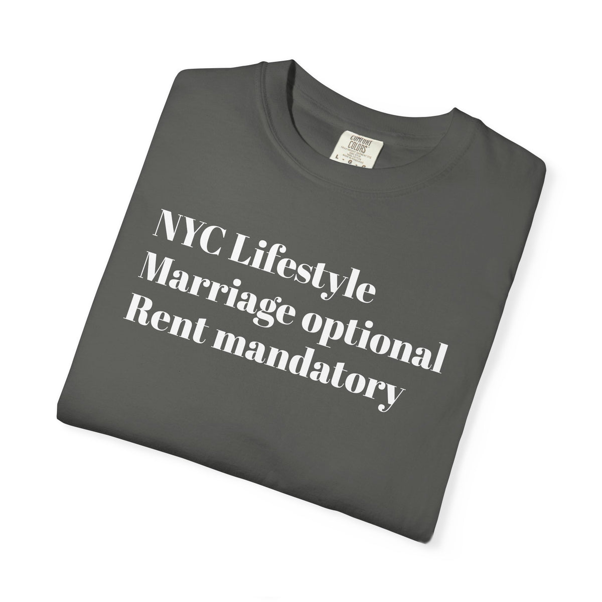 NYC Lifestyle . Marriage optional . Rent mandatory . NYC Tee Shirt