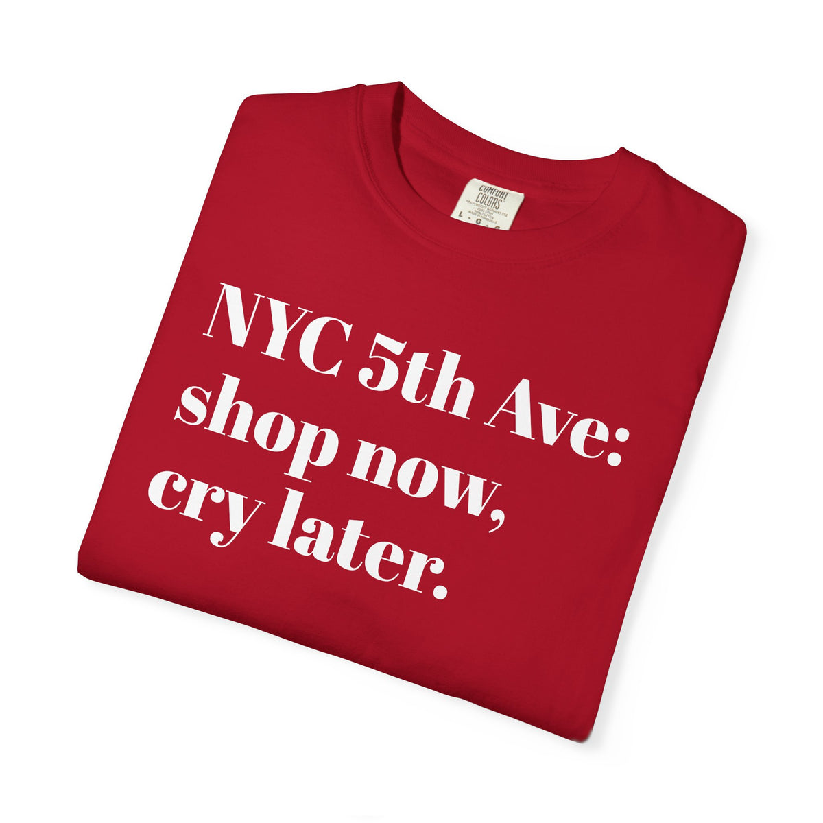 NYC 5th Avenue - Shop Now - Cry Later - Tee Later