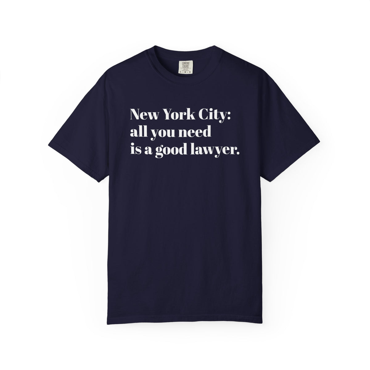 NYC All you need is a good lawyer. Tee Shirt