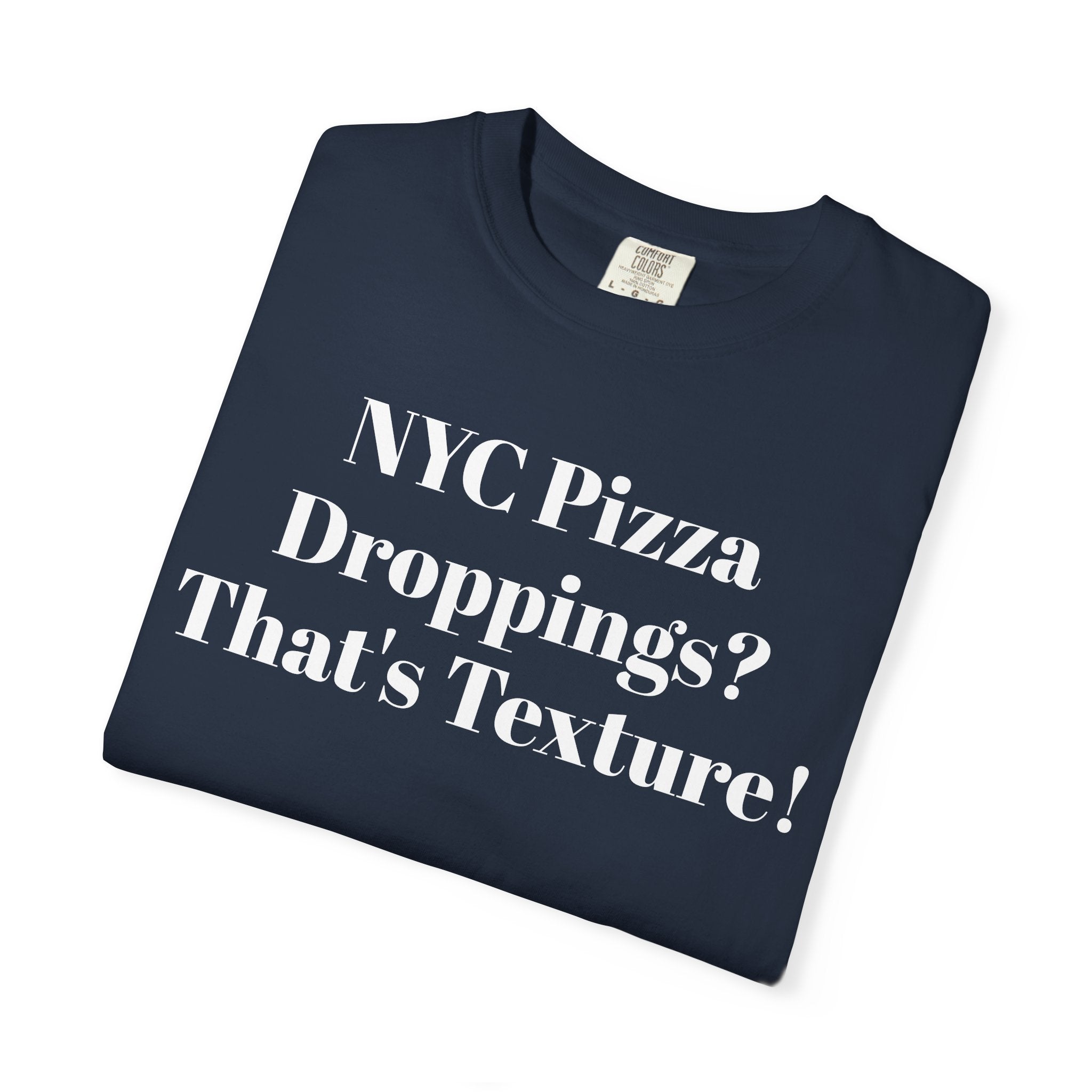 NYC Pizza. Droppings? That's Texture!