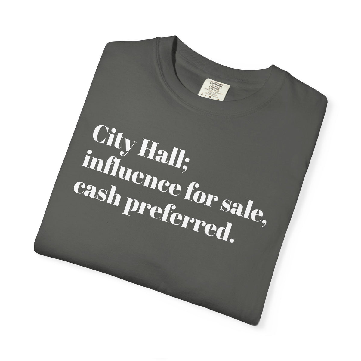 City Hall - Influence For Sale - Cash Preferred - Tee Shirt