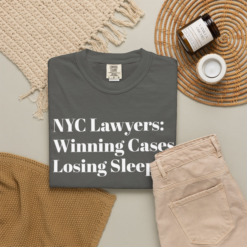 NYC Lawyers: Winning cases. Losing sleep. NYC Tee Shirt