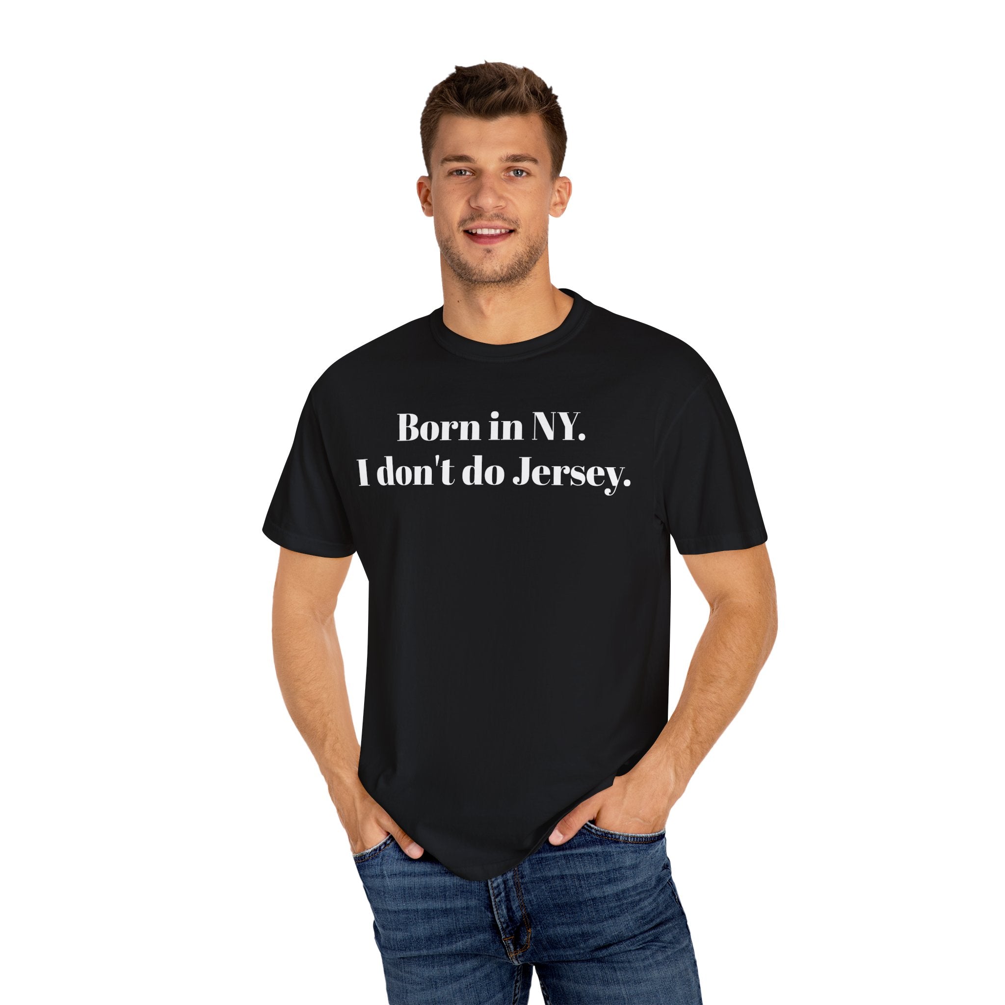 Born in NY. I don't do Jersey.