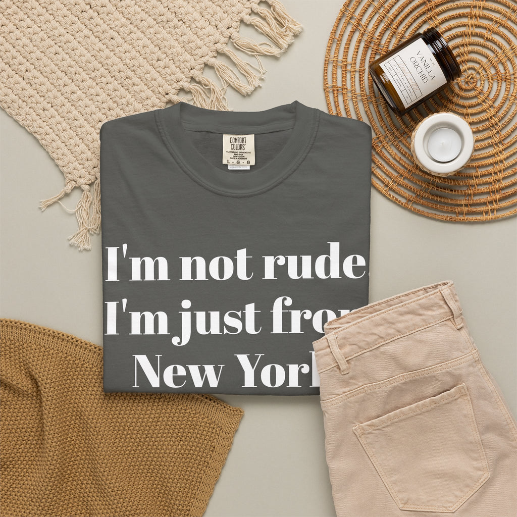I'm not rude. I'm just from New York Tee Shirt