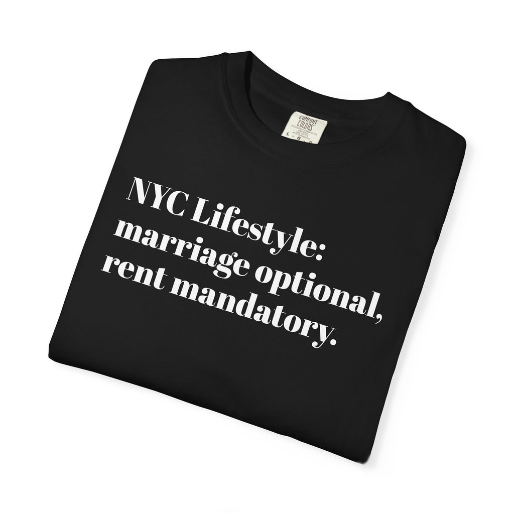 NYC Lifestyle . Marriage optional . Rent mandatory . NYC Tee Shirt