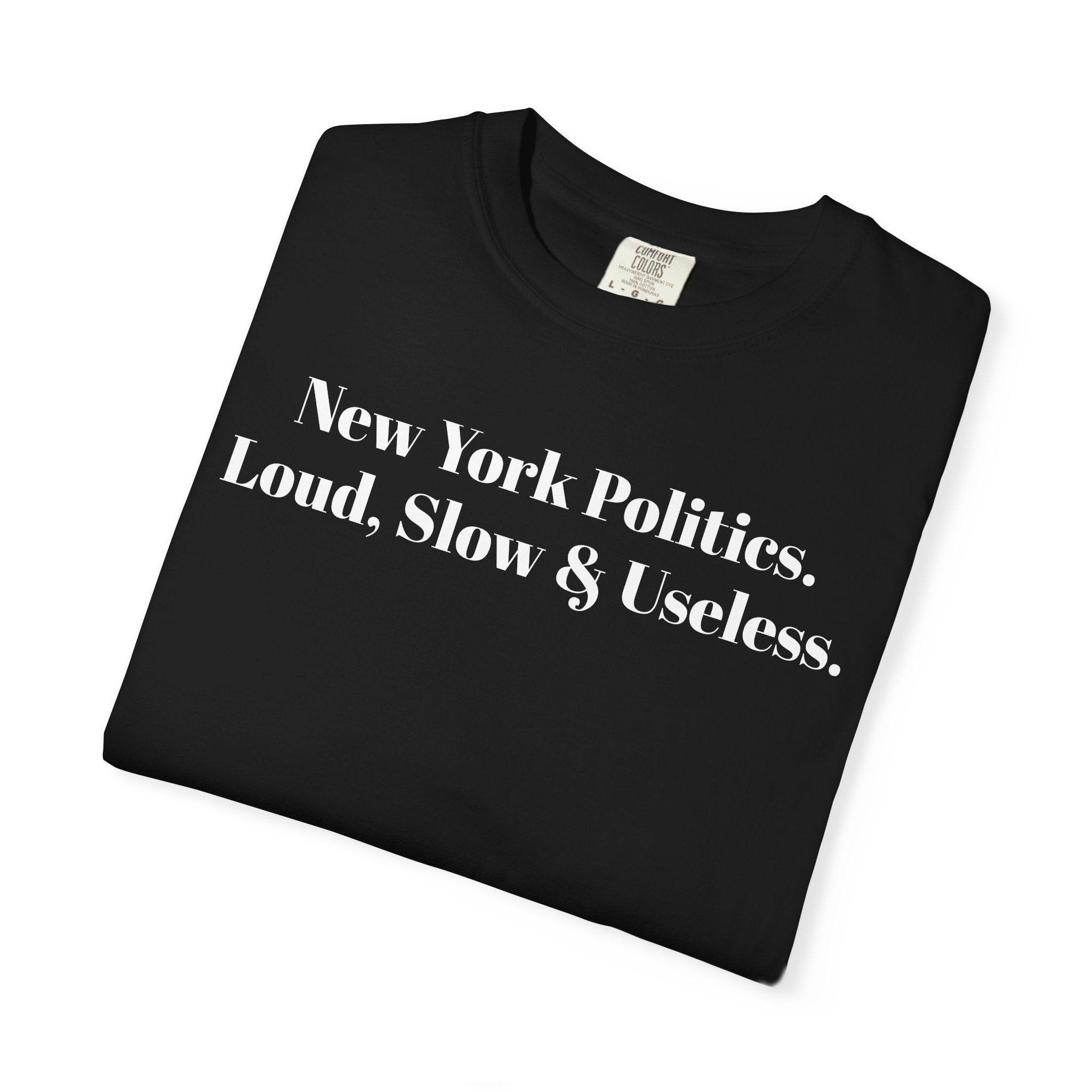 New York Politics. Loud, Slow & Useless.