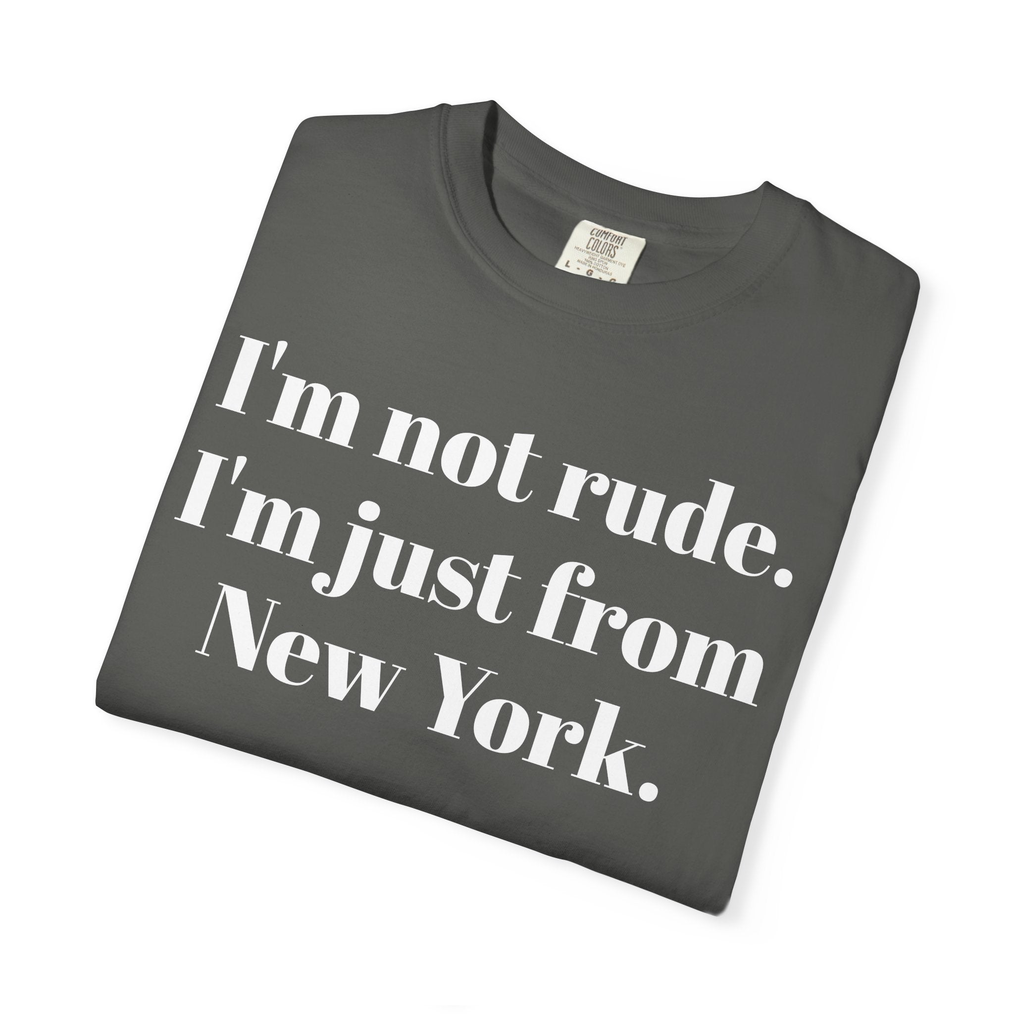 I'm not rude. I'm just from New York.