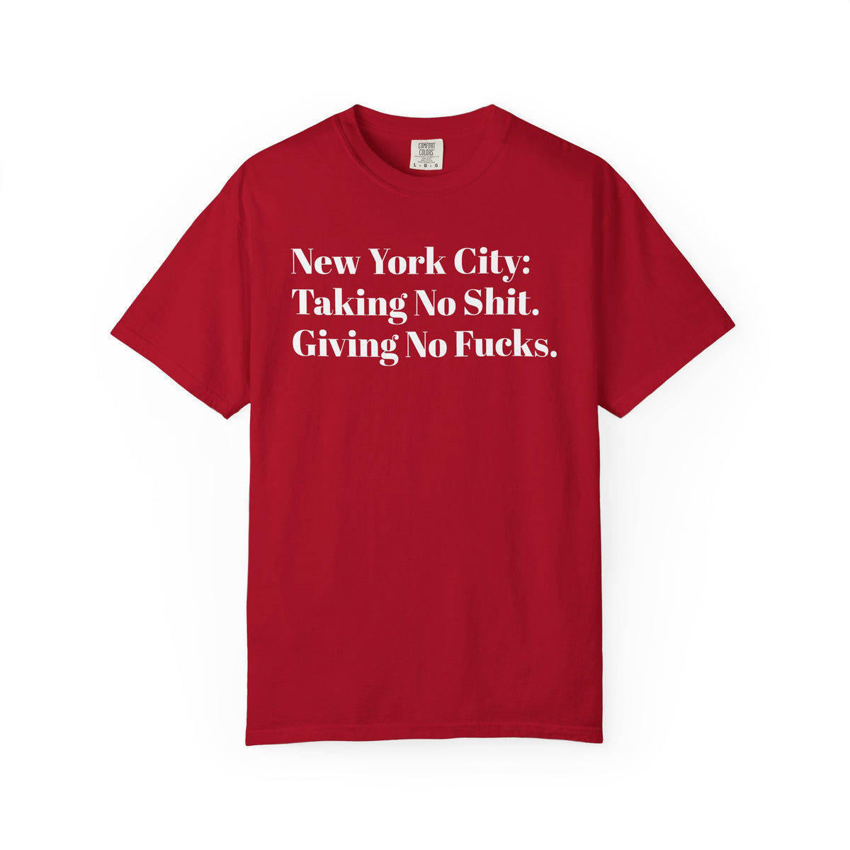 New York City: Taking No Shit. Giving No Fucks. Tee Shirt