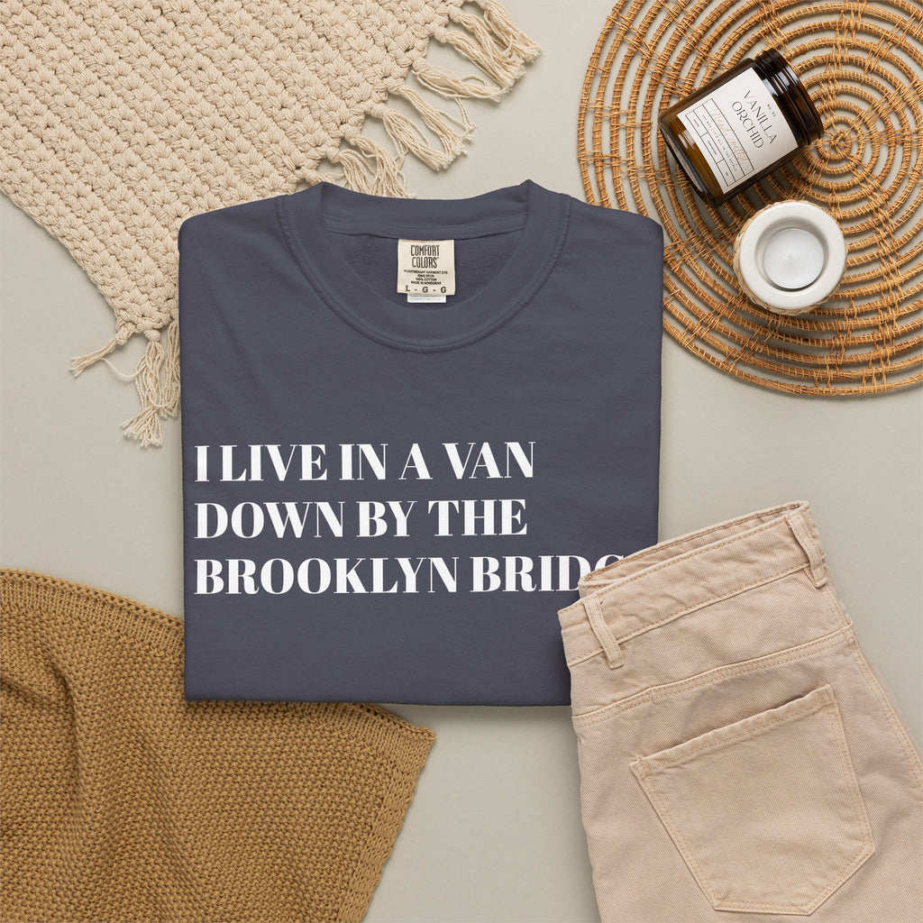 Brooklyn Bridge Van Life T-Shirt — "I Live in a Van Down by the Brooklyn Bridge"