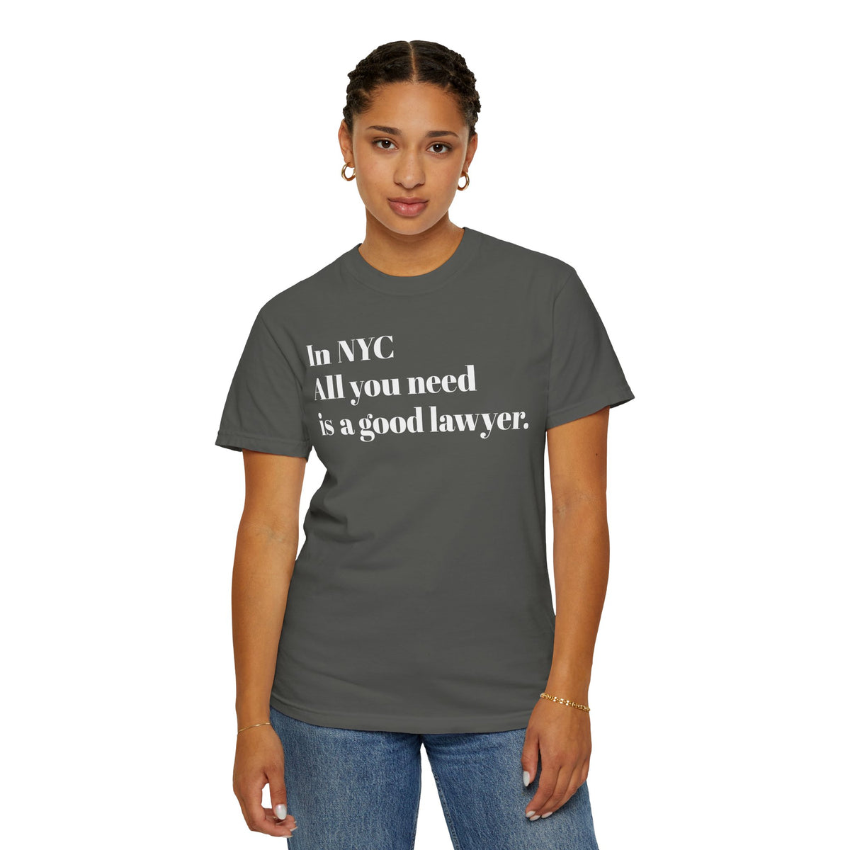 In NYC All you need is a good lawyer. Tee Shirt