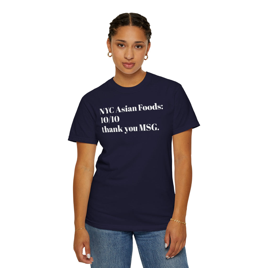 NYC Asian Foods - 10/10 - Thanks to MSG - Tee Shirt