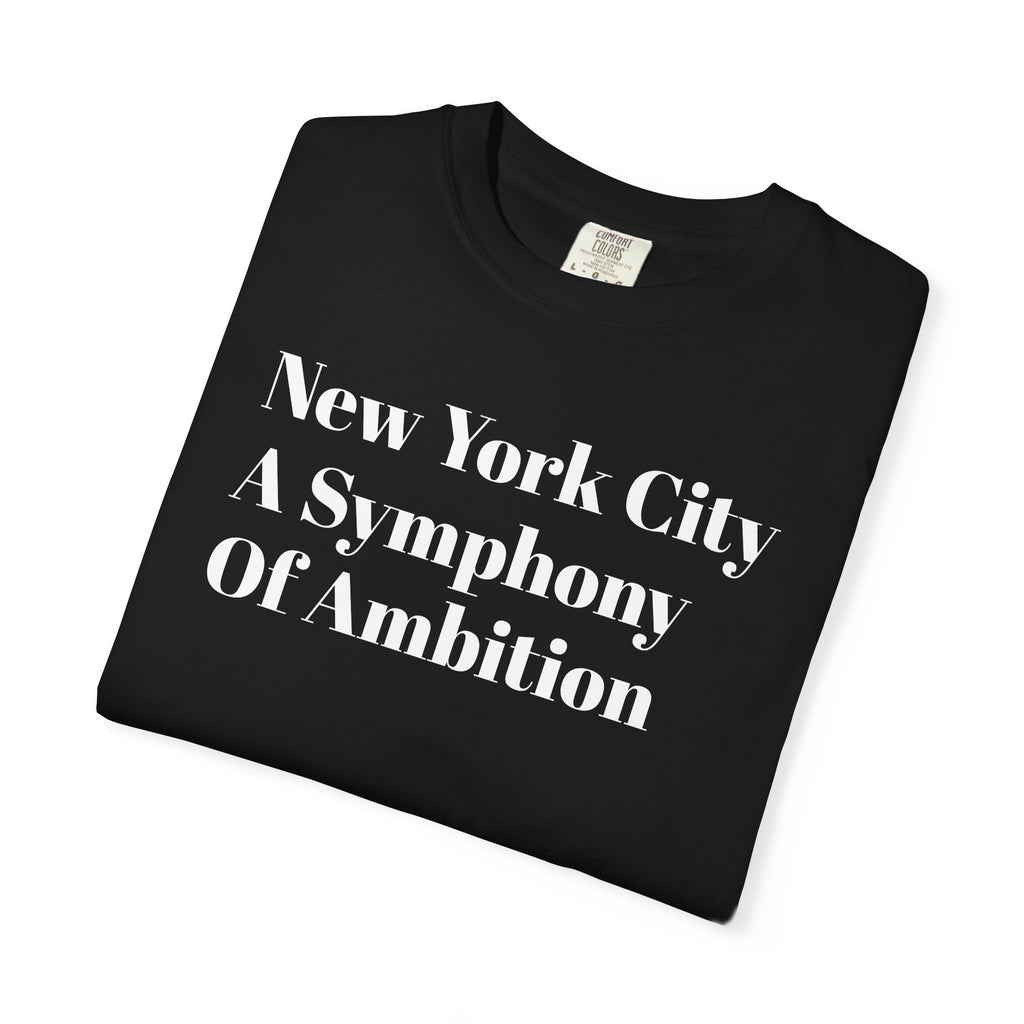 New York City - A Symphony Of Ambition - Tee Shirt