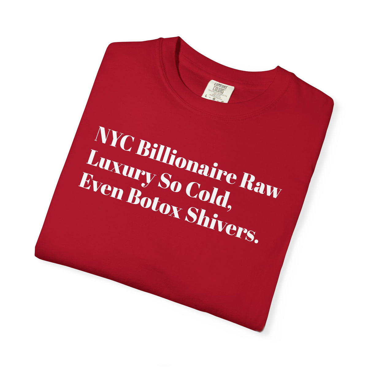 NYC Billionaire Raw Luxury So Cold, Even Botox shivers. Tee Shirt