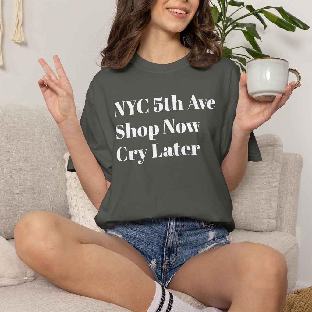 NYC 5th Avenue - Shop Now - Cry Later - Tee Later