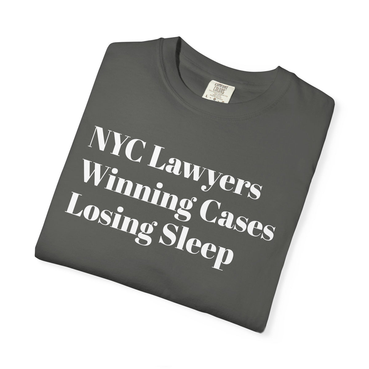 NYC Lawyers - Winning cases - Losing sleep - NYC Tee Shirt