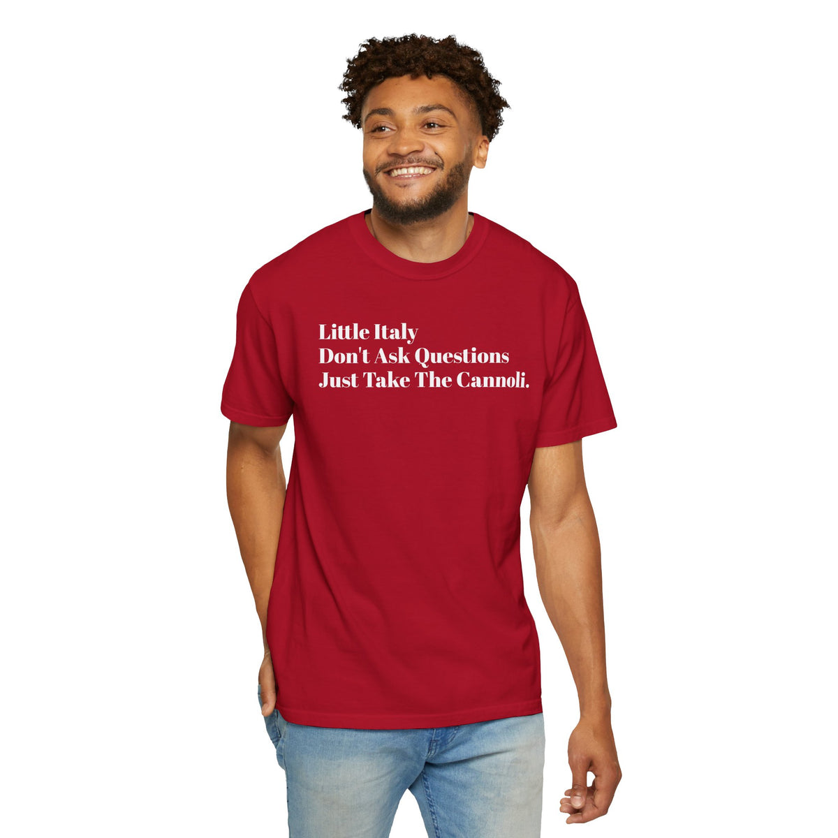 Little Italy - Don't Ask Questions - Just Take The Cannoli - Tee Shirt