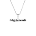 Fuhgeddaboudit Pendant Necklace — Custom Cut Nameplate Charm (Gold or Silver)
