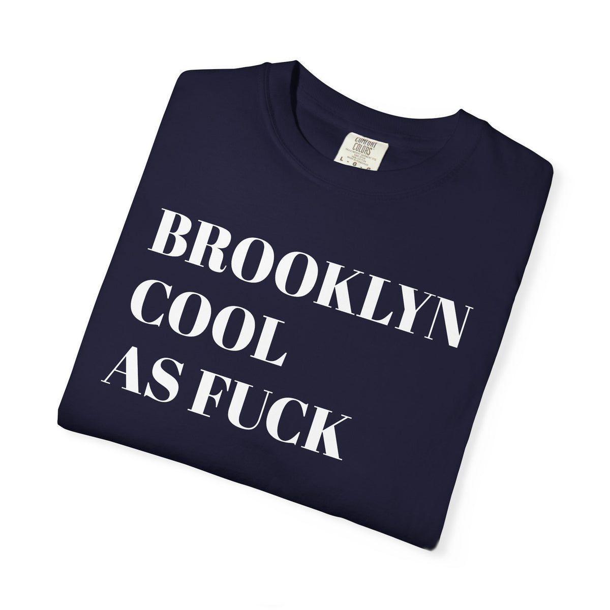 BROOKLYN COOL AS FUCK - Tee Shirt