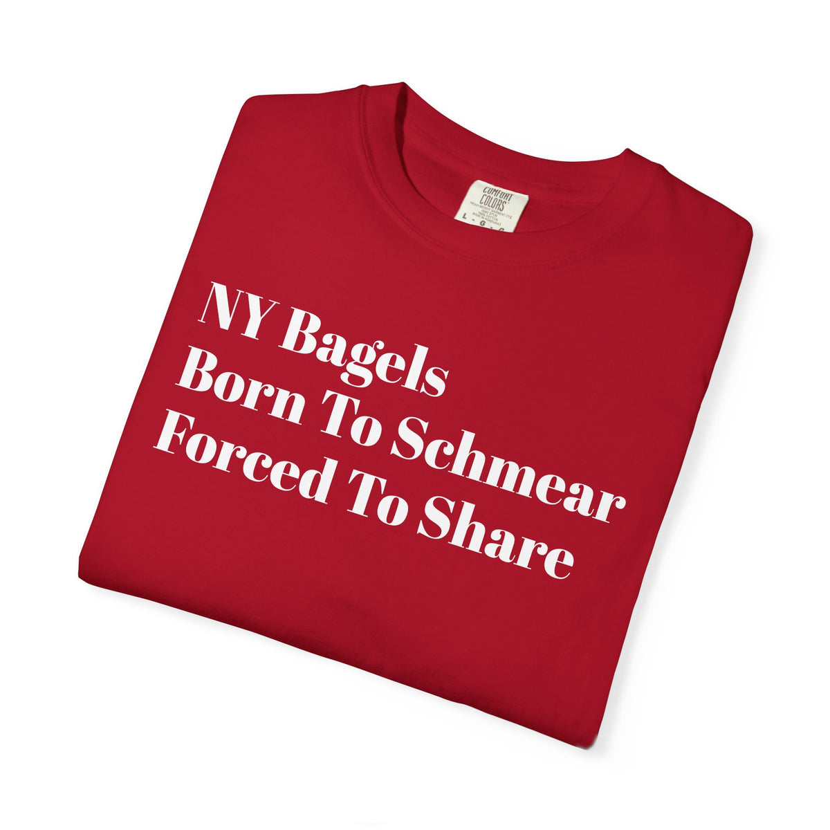 NY Bagels - Born To Schmear - Forced To Share - Tee Shirt