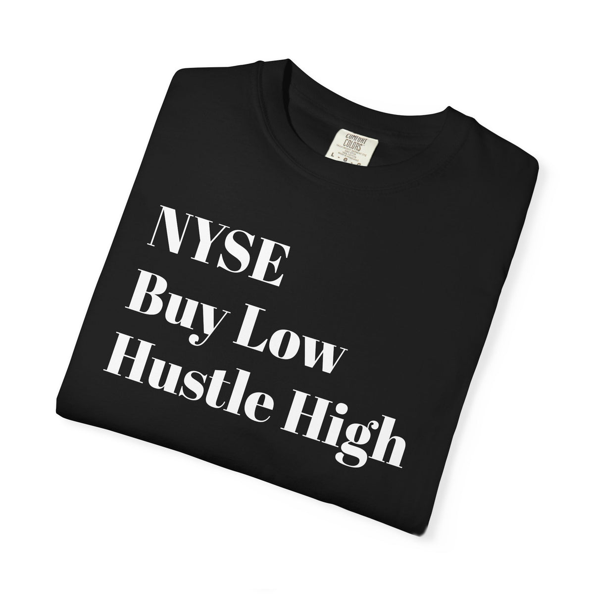 NYSE Buy Low - Hustle High - Tee Shirt