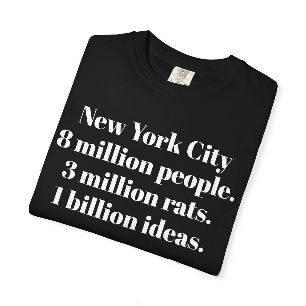 New York City. 8 million people. 3 million rats. 1 billion ideas.