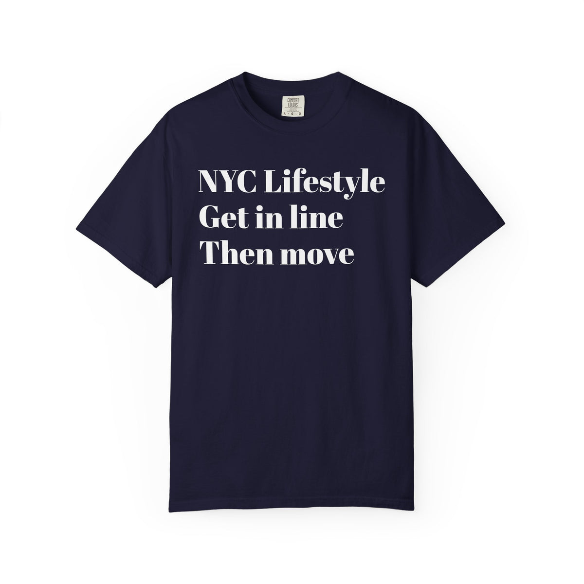 NYC Lifestyle Get in line. Then move. Tee Shirt