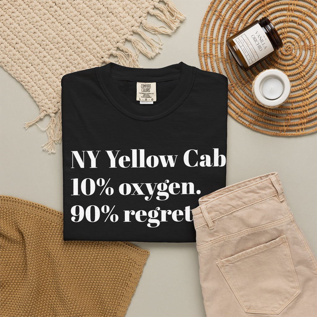 NY Yellow Cab - 10% oxygen. 90% regret. Tee Shirt