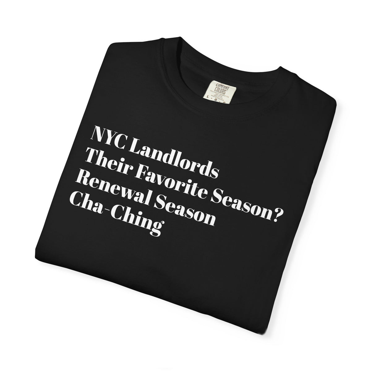 NYC Landlords - Their favorite season? - Renewal season - Cha-Ching - Tee Shirt