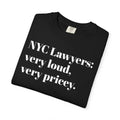 NYC Lawyers - Very Loud - Very Pricey - Tee Shirt