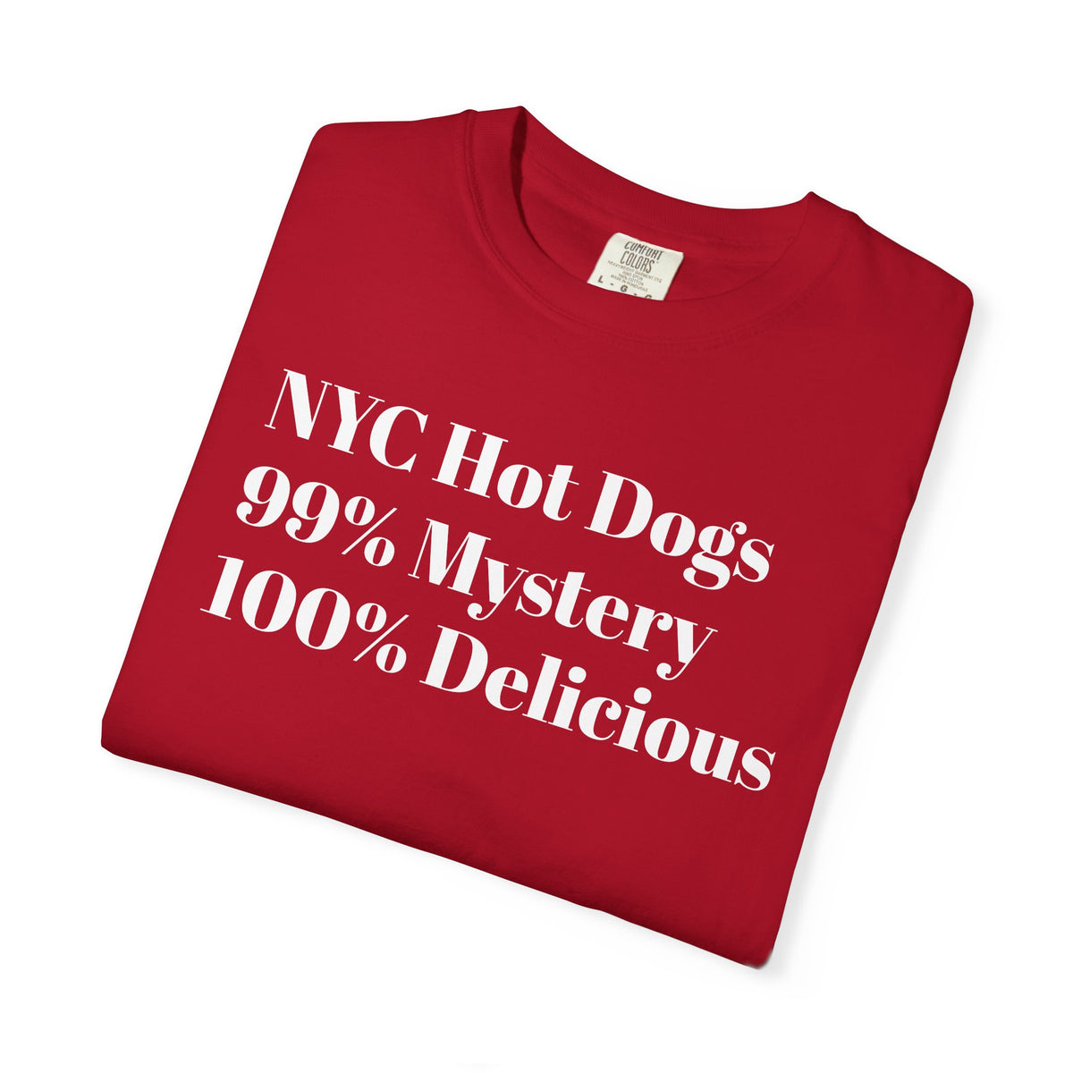 NYC Hot Dogs - 99% Mystery - 100% Delicious - Tee Shirt