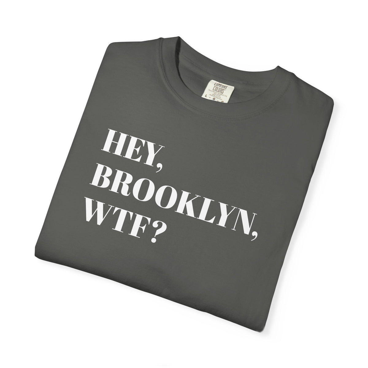 HEY, BROOKLYN - WTF - Tee Shirt