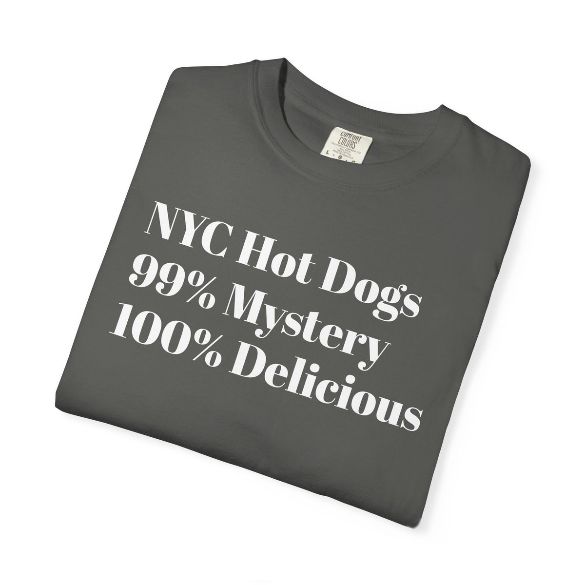 NYC Hot Dogs - 99% Mystery - 100% Delicious - Tee Shirt