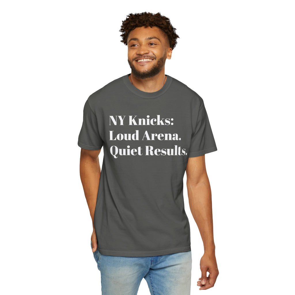 NY Knicks: Loud Arena. Quiet Results. Tee Shirt