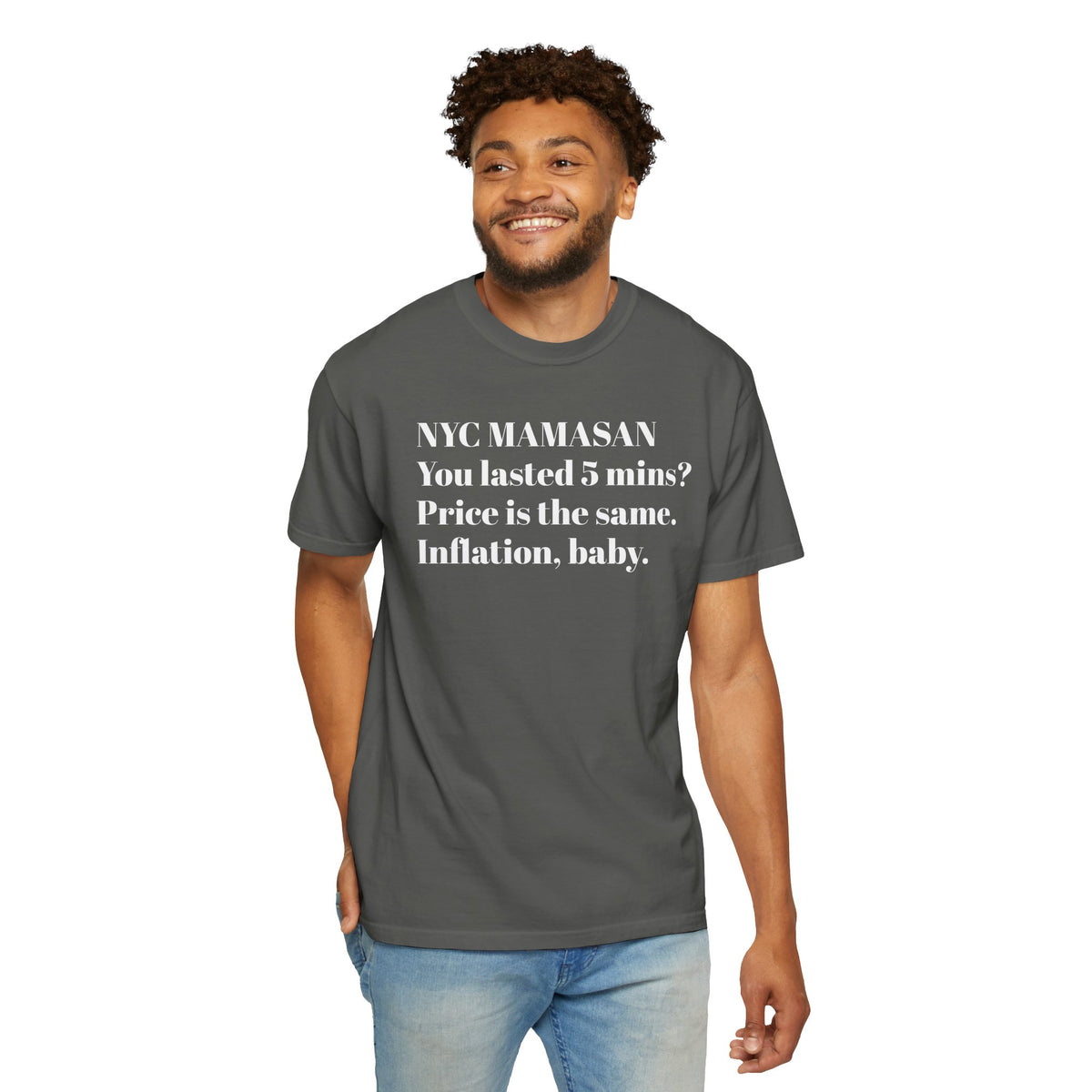 NYC Mamasan - You last 5mn? Price the same. Inflation Baby. Tee Shirt