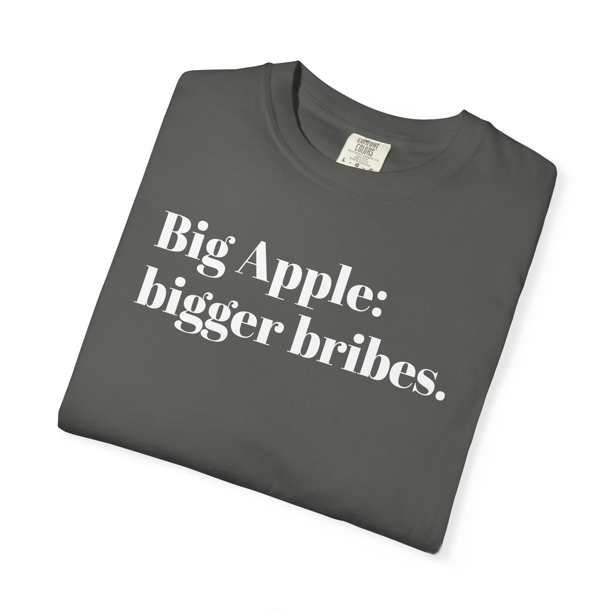 Big Apple - Bigger Bribes - Tee Shirt
