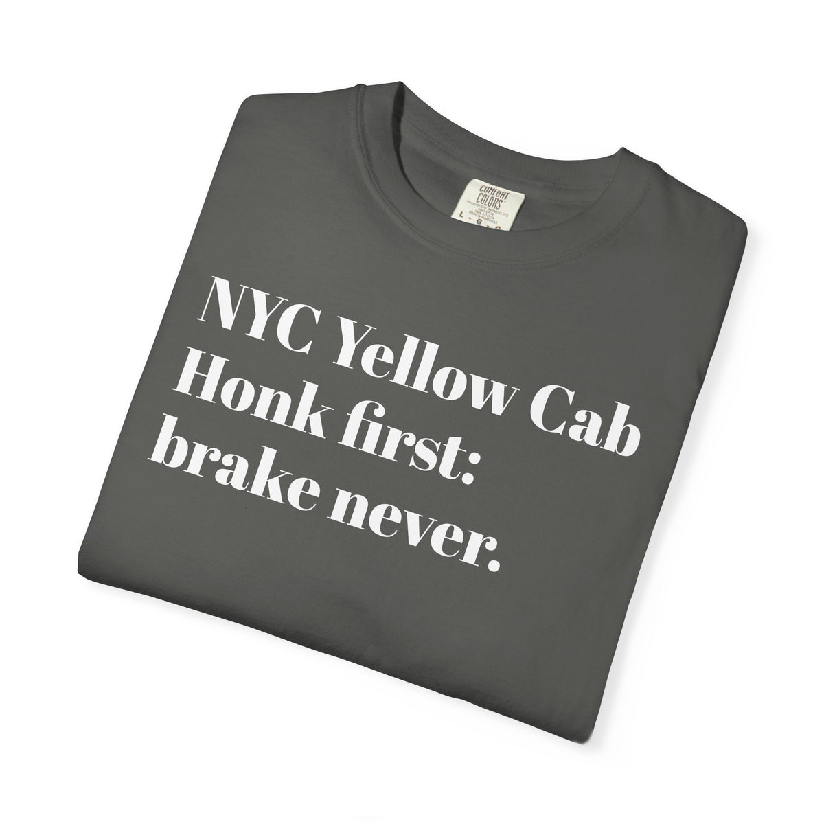 NYC Yellow Cab Honk first. Brake never. Tee Shirt