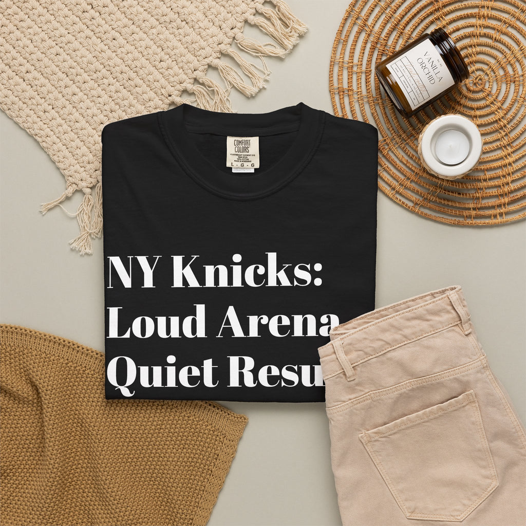 NY Knicks: Loud Arena. Quiet Results. Tee Shirt