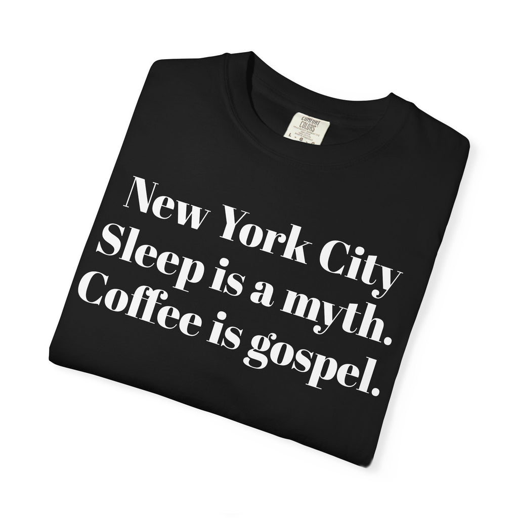 New York City Sleep is a myth. Coffee is gospel.
