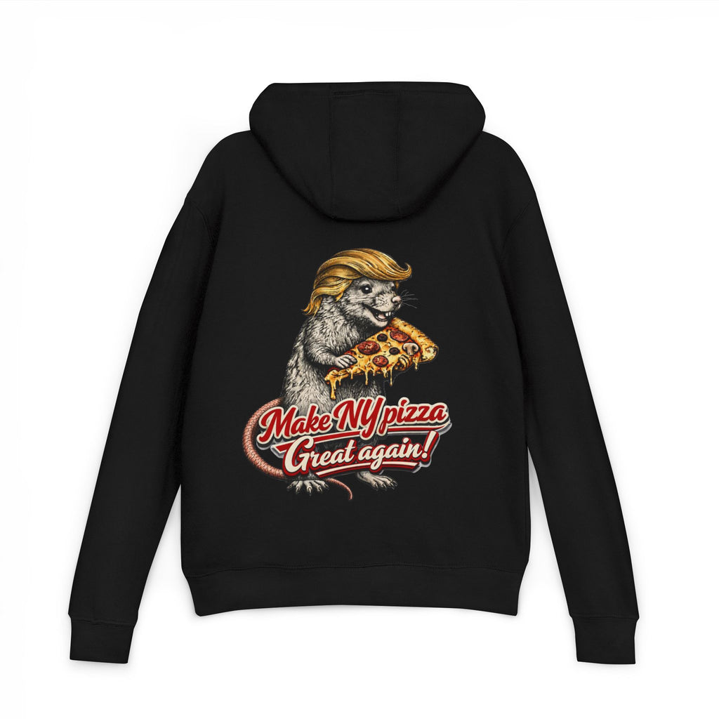 Hoodie — "NYC Where the Rats Eat Better" / Make NY Pizza Great Again Graphic