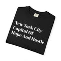NYC - The Capital Of -  Hope And Hustle - Tee Shirt