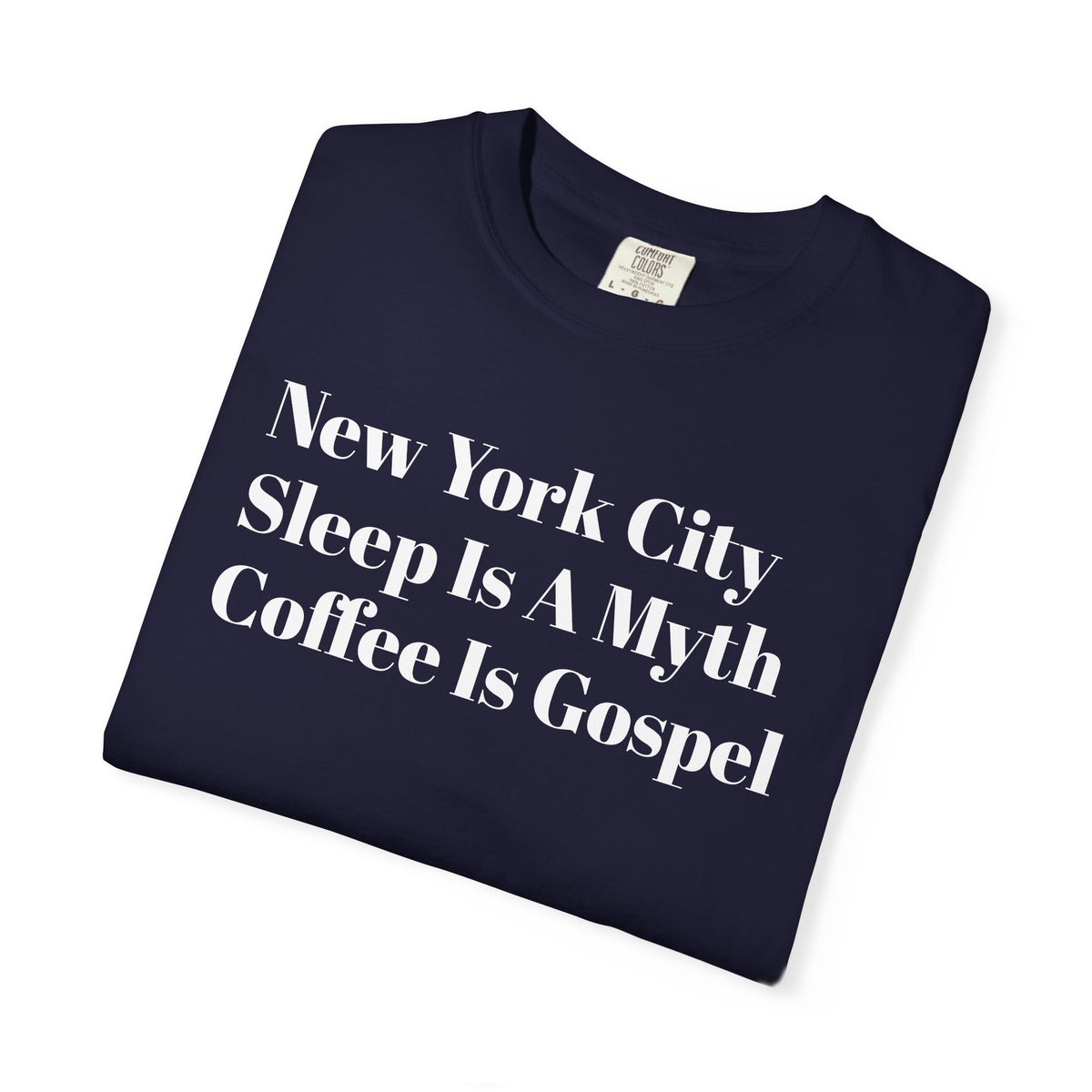 New York City - Sleep Is A Myth - Coffee Is Gospel - Tee Shirt