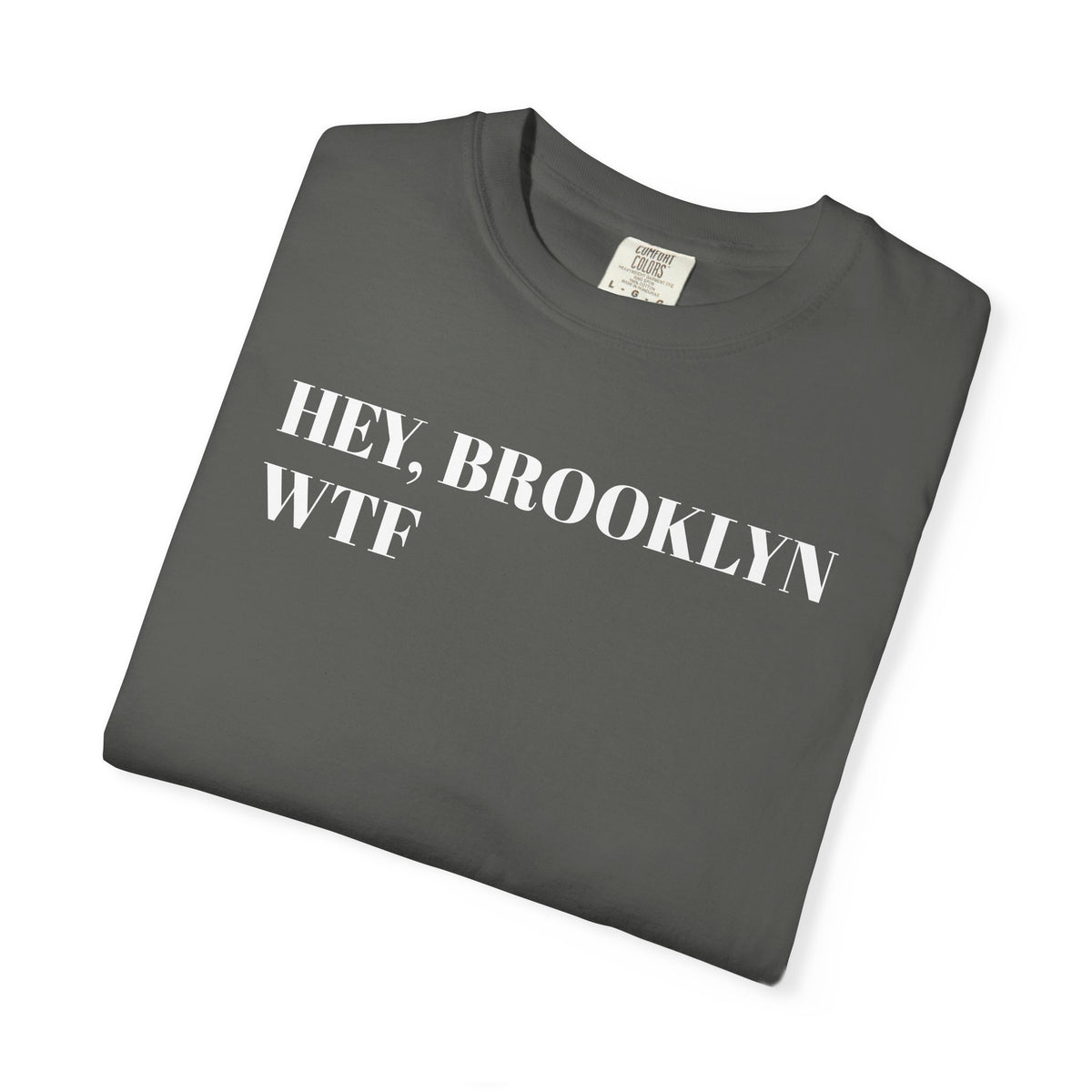 HEY, BROOKLYN - WTF - Tee Shirt