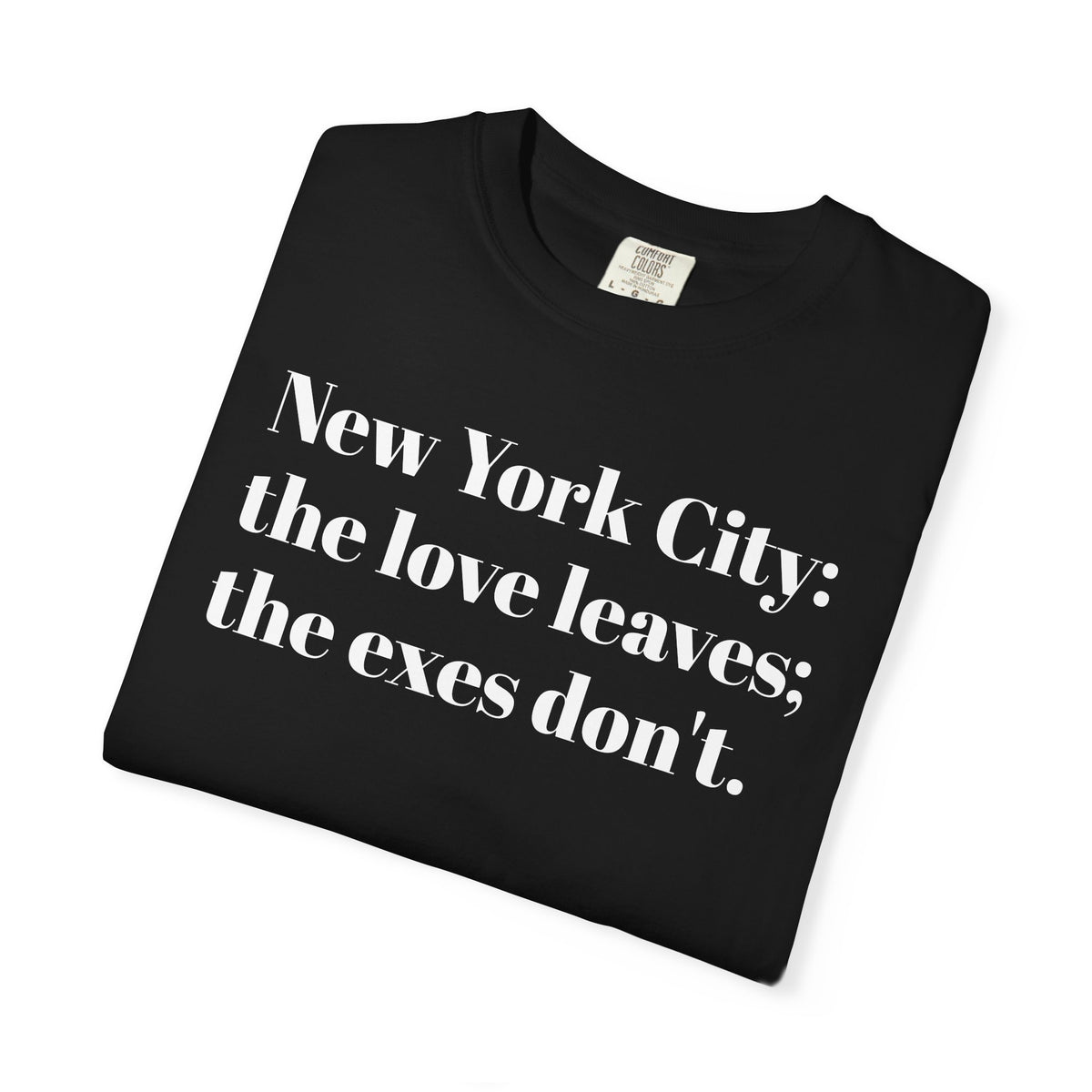 New York City . Love Fades . Turds Stay . Tee Shirt