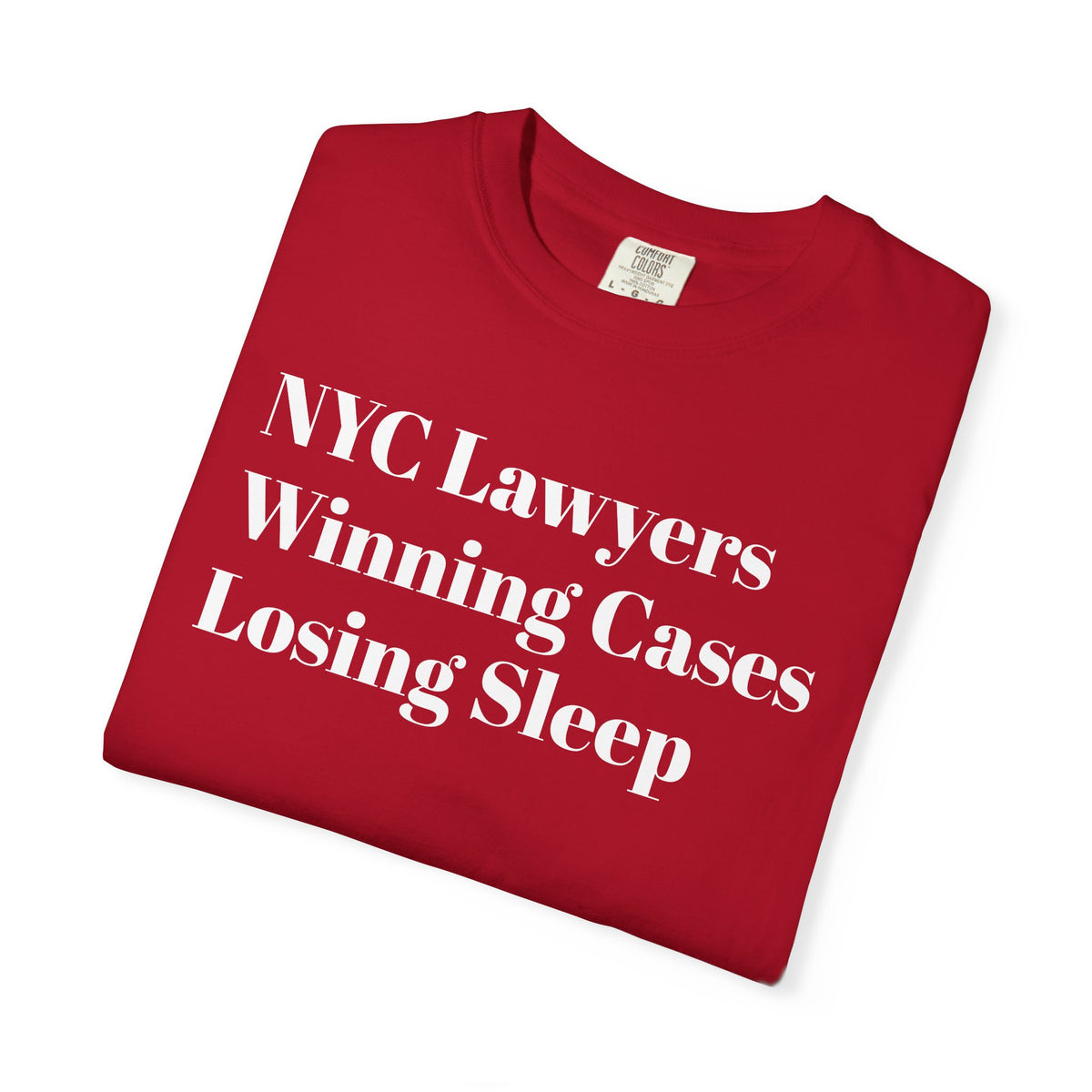 NYC Lawyers - Winning cases - Losing sleep - NYC Tee Shirt
