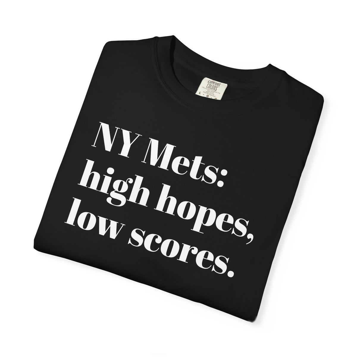 NY Mets: High Hopes, Low Scores. Tee Shirt