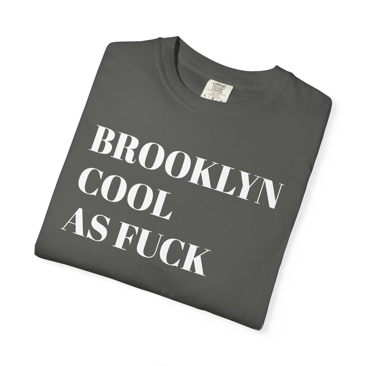 Brooklyn, NY. Cool as Fuck. Tee Shirt