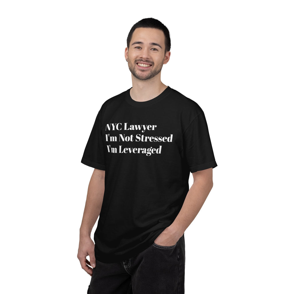 NYC Lawyer - I'm Not Stressed - I'm Leveraged - Tee Shirt