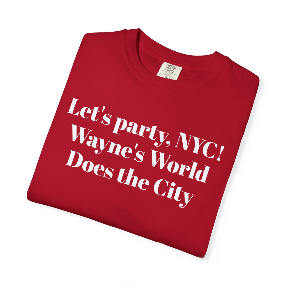 Lets party, NYC! Wayne's World Does the City. Tee Shirt