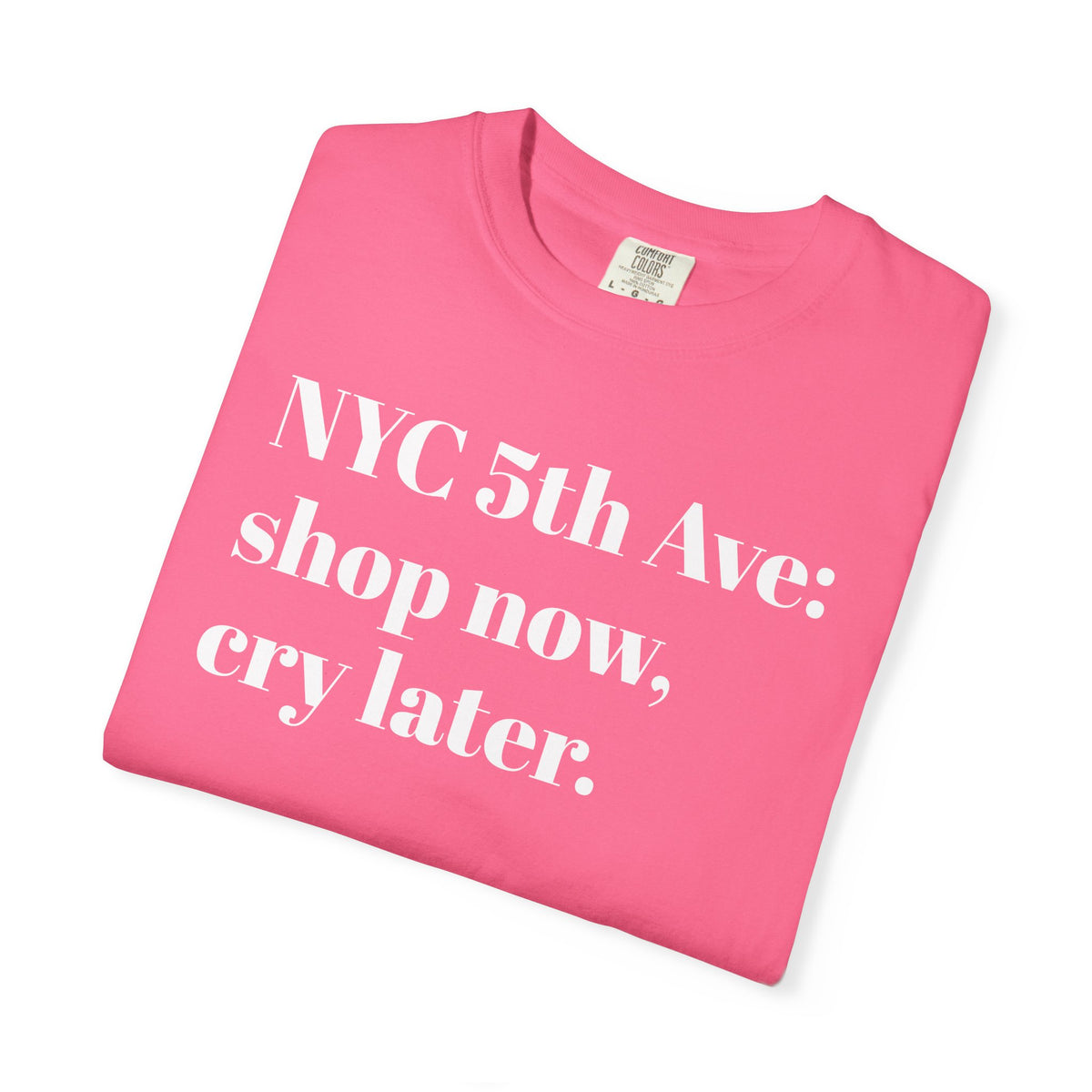 NYC 5th Avenue - Shop Now - Cry Later - Tee Later